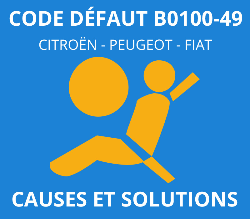 B0100 49 défaut interne du calculateur avarie airbag